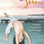 Interview with Leza Lowitz on Her Memoir “Here Comes the Sun: A Journey to Adoption in 8 Chakras”